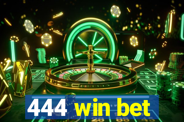 444 win bet